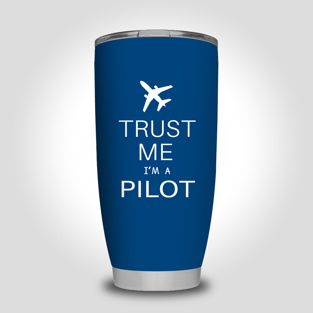 Trust Me I'm a Pilot 2 Designed Tumbler Travel Mugs