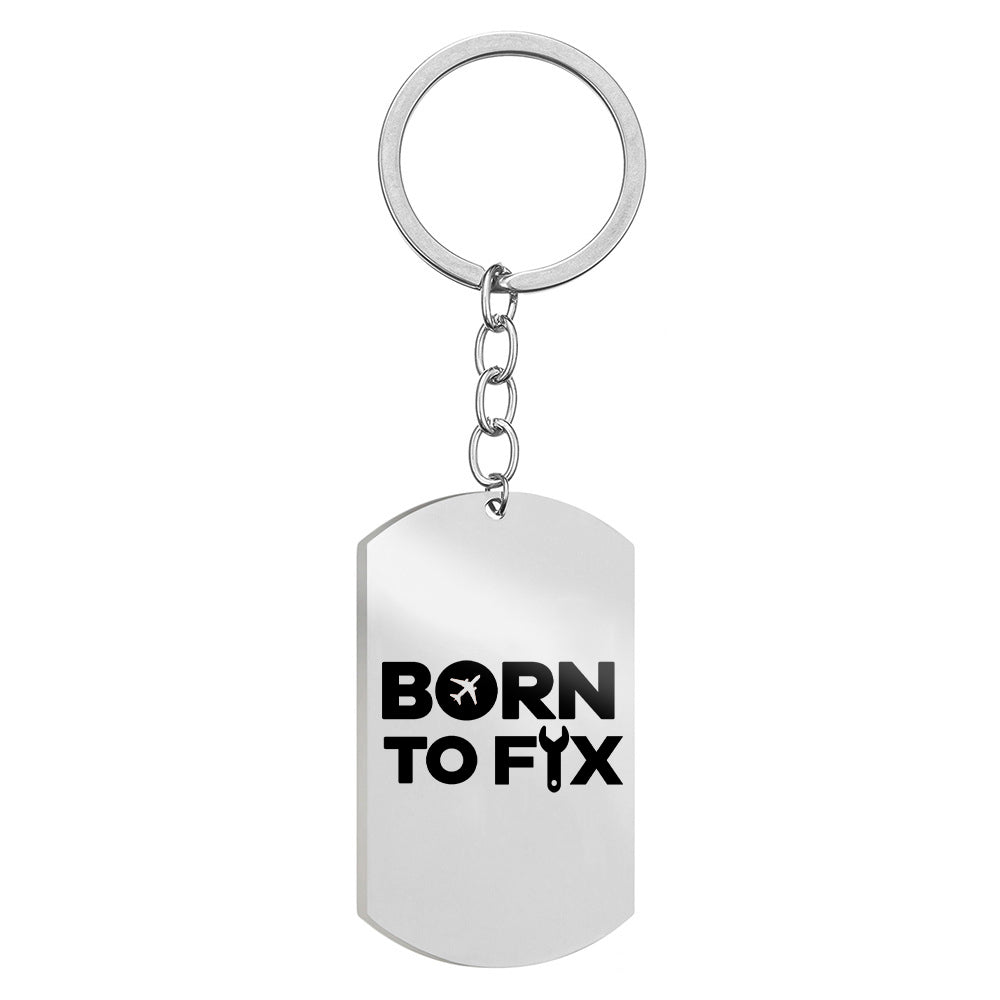 Born To Fix Airplanes Designed Stainless Steel Key Chains (Double Side)