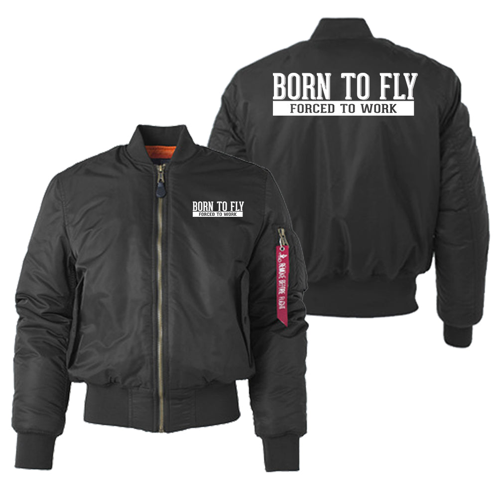 Born To Fly Forced To Work Designed "Women" Bomber Jackets