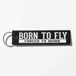 Born To Fly Forced To Work Designed Key Chains