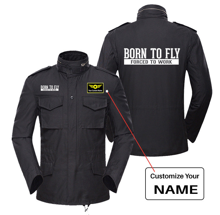 Born To Fly Forced To Work Designed Military Coats