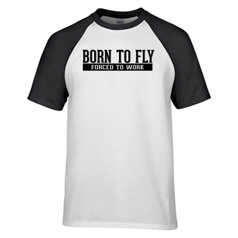 Born To Fly Forced To Work Designed Raglan T-Shirts