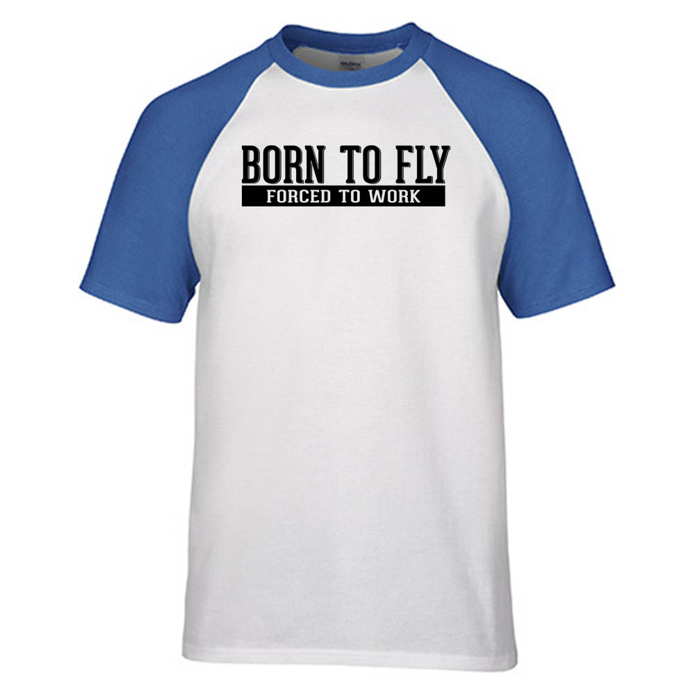 Born To Fly Forced To Work Designed Raglan T-Shirts