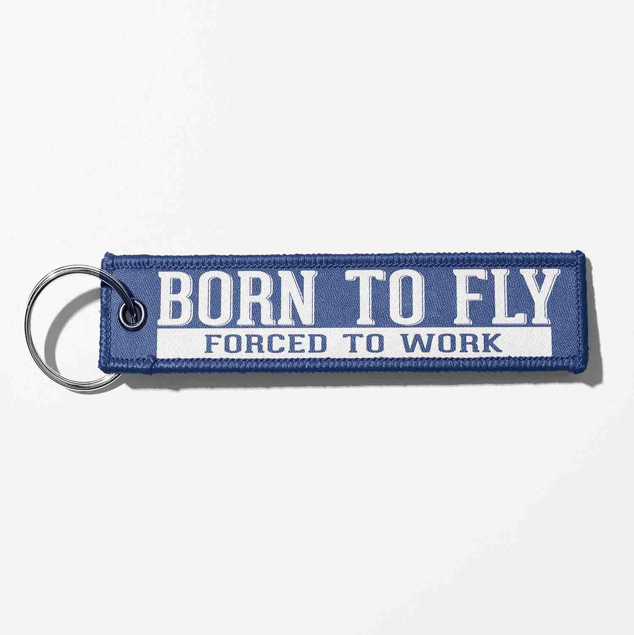 Born To Fly Forced To Work Designed Key Chains