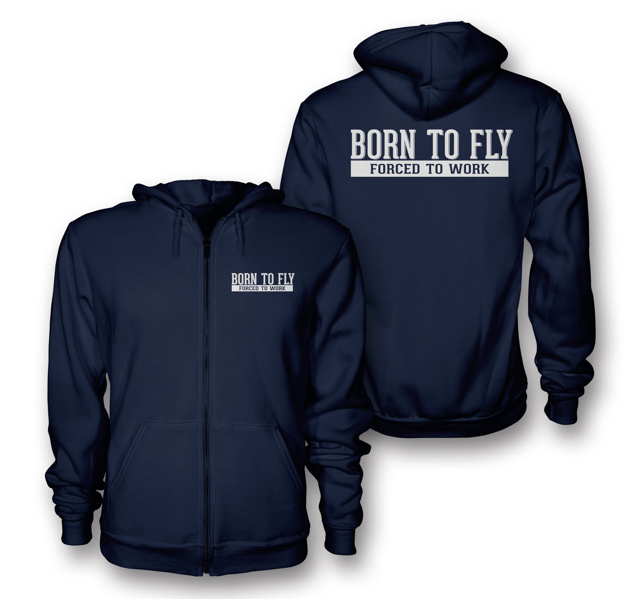 Born To Fly Forced To Work Designed Zipped Hoodies