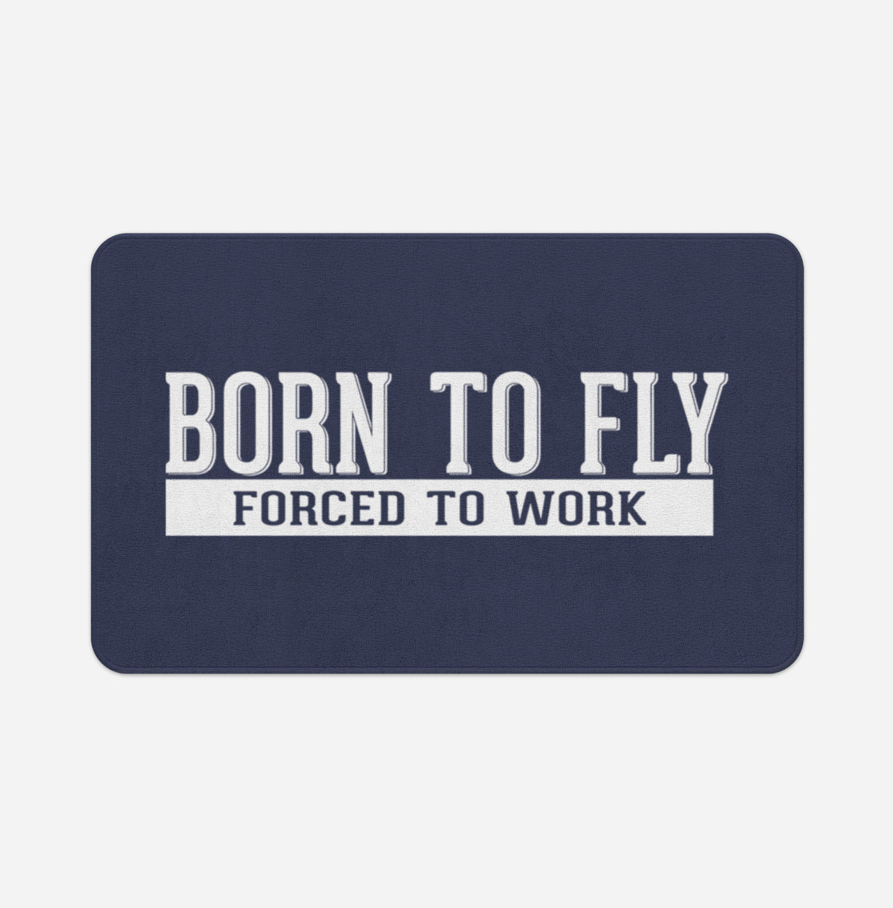 Born To Fly Forced To Work Designed Bath Mats