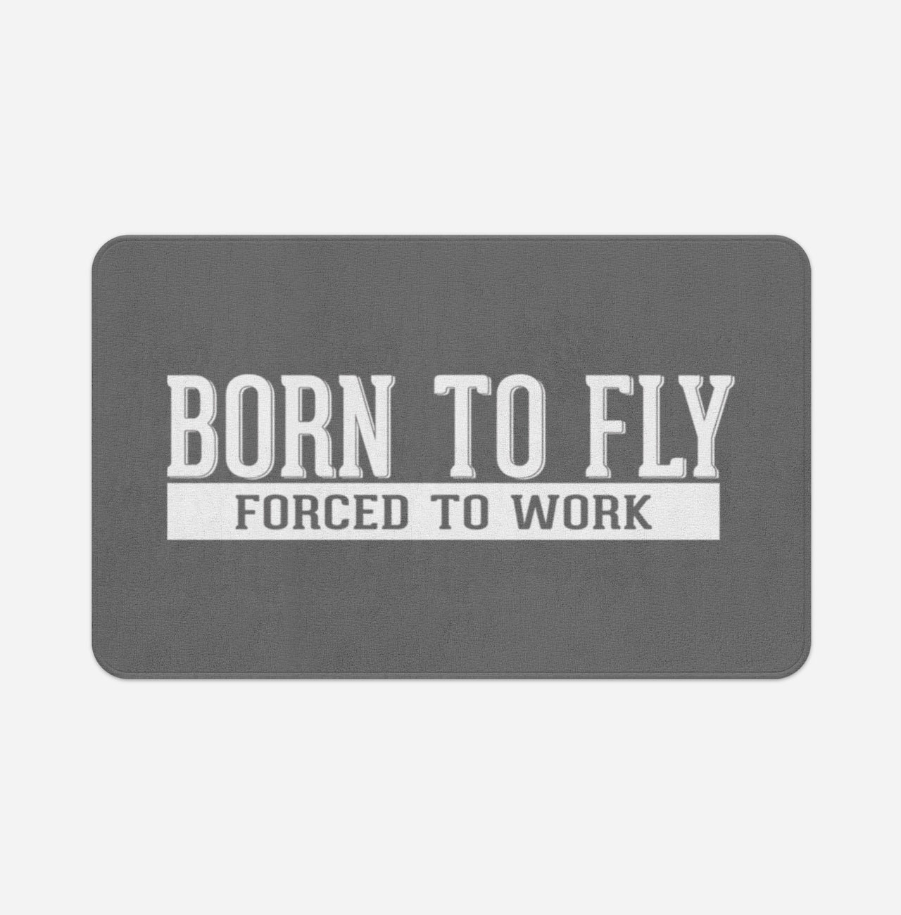 Born To Fly Forced To Work Designed Bath Mats