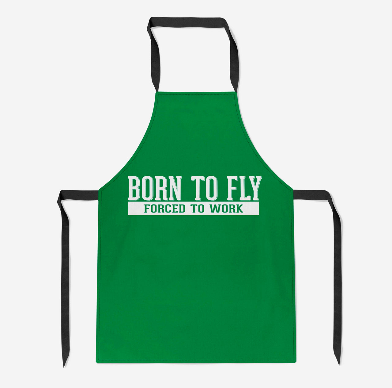 Born To Fly Forced To Work Designed Kitchen Aprons