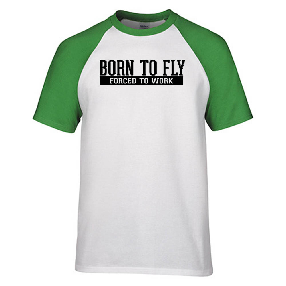 Born To Fly Forced To Work Designed Raglan T-Shirts