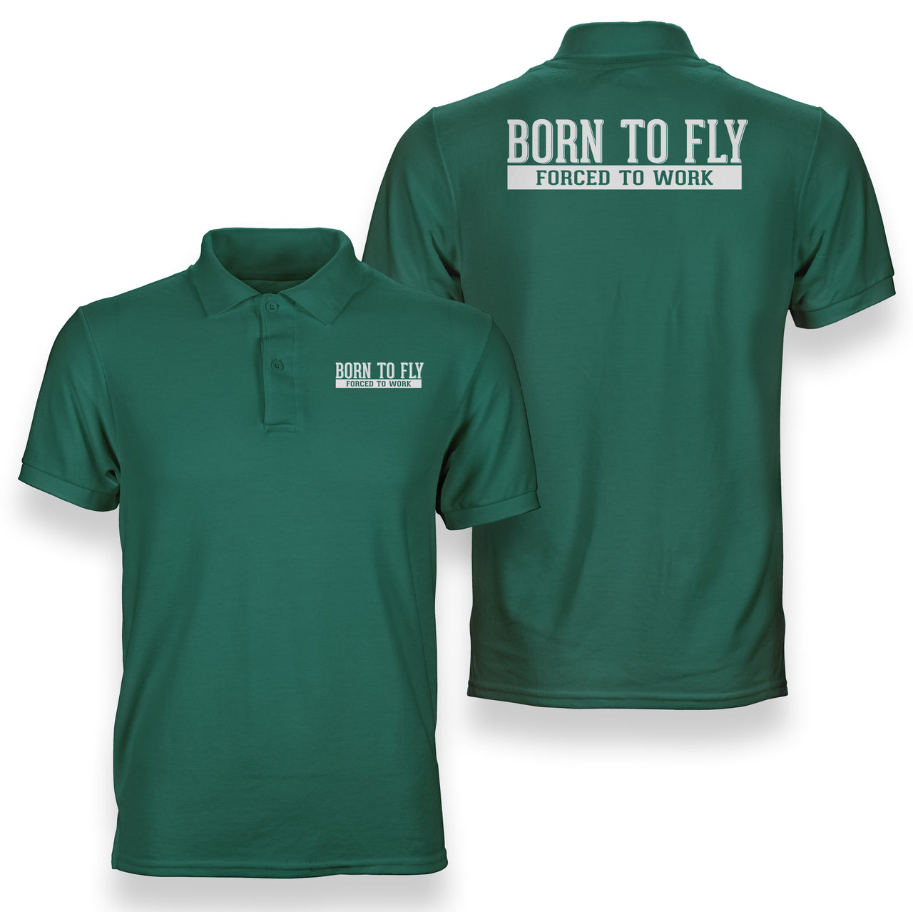 Born To Fly Forced To Work Designed Double Side Polo T-Shirts