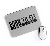 Thumbnail for Born To Fly Forced To Work Designed Mouse Pads