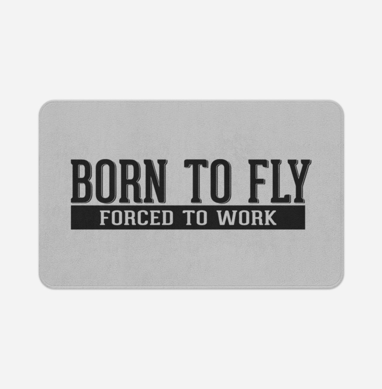 Born To Fly Forced To Work Designed Bath Mats