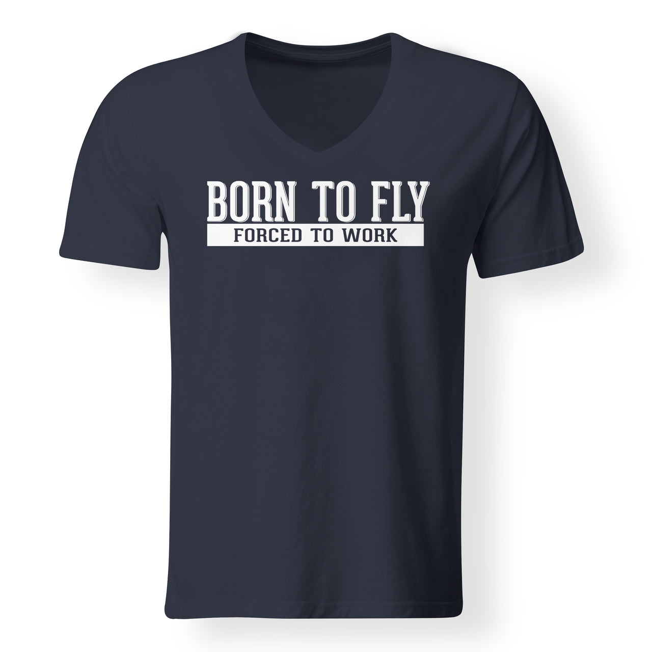 Born To Fly Forced To Work Designed V-Neck T-Shirts