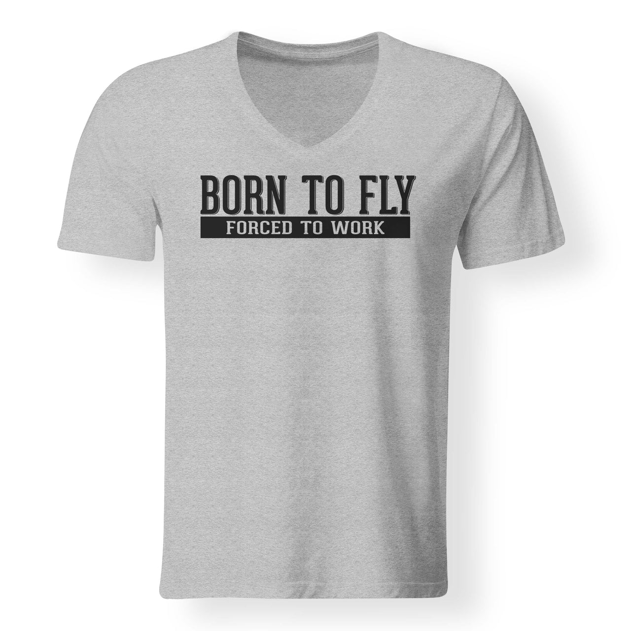 Born To Fly Forced To Work Designed V-Neck T-Shirts