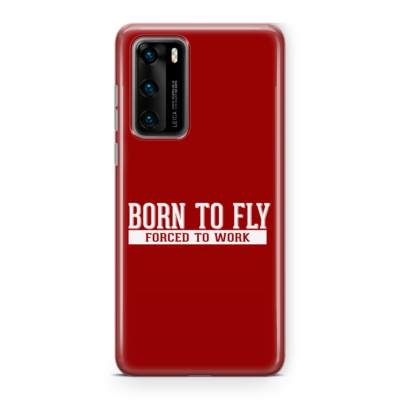 Born To Fly Forced To Work Designed Huawei Cases