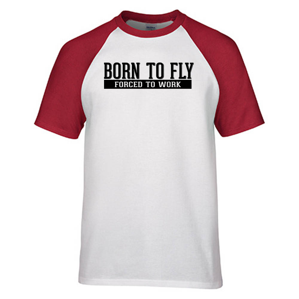 Born To Fly Forced To Work Designed Raglan T-Shirts