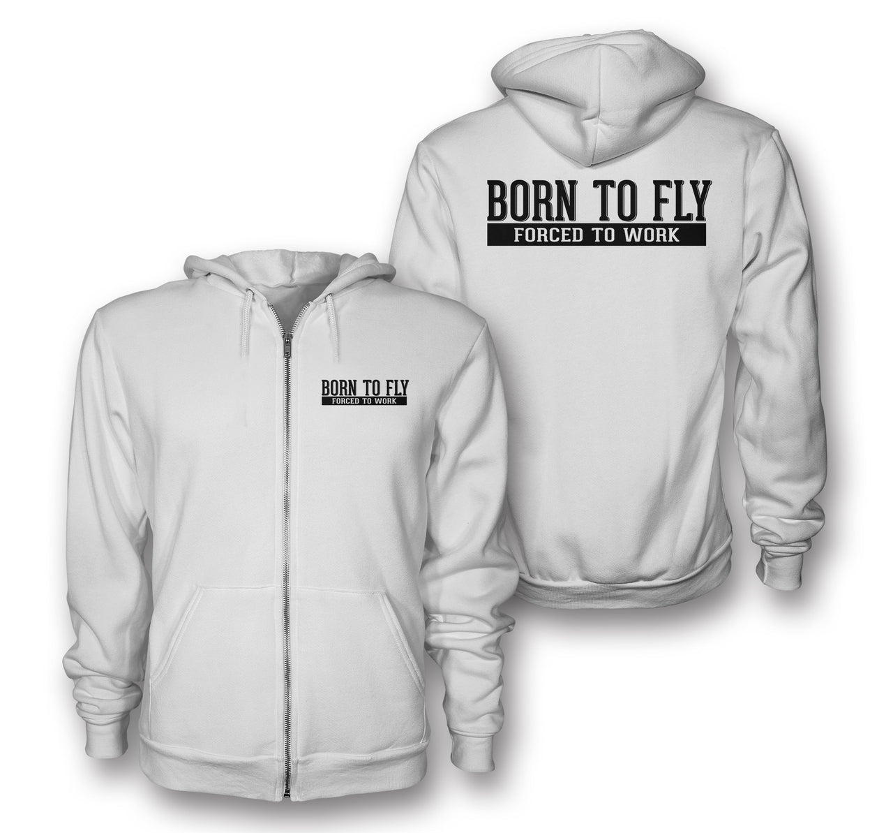 Born To Fly Forced To Work Designed Zipped Hoodies