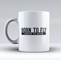 Thumbnail for Born To Fly Forced To Work Designed Mugs