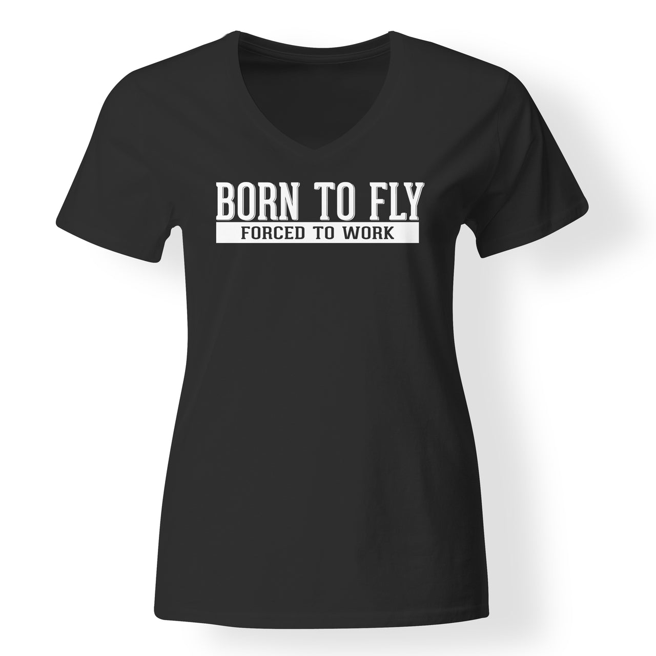 Born To Fly Forced To Work Designed V-Neck T-Shirts