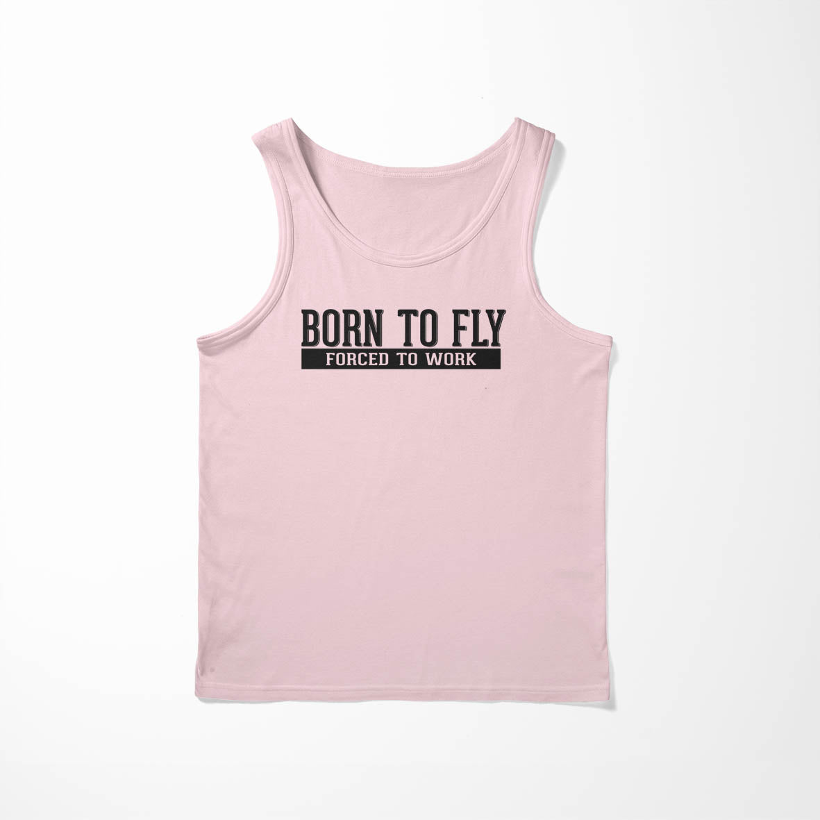 Born To Fly Forced To Work Designed Tank Tops