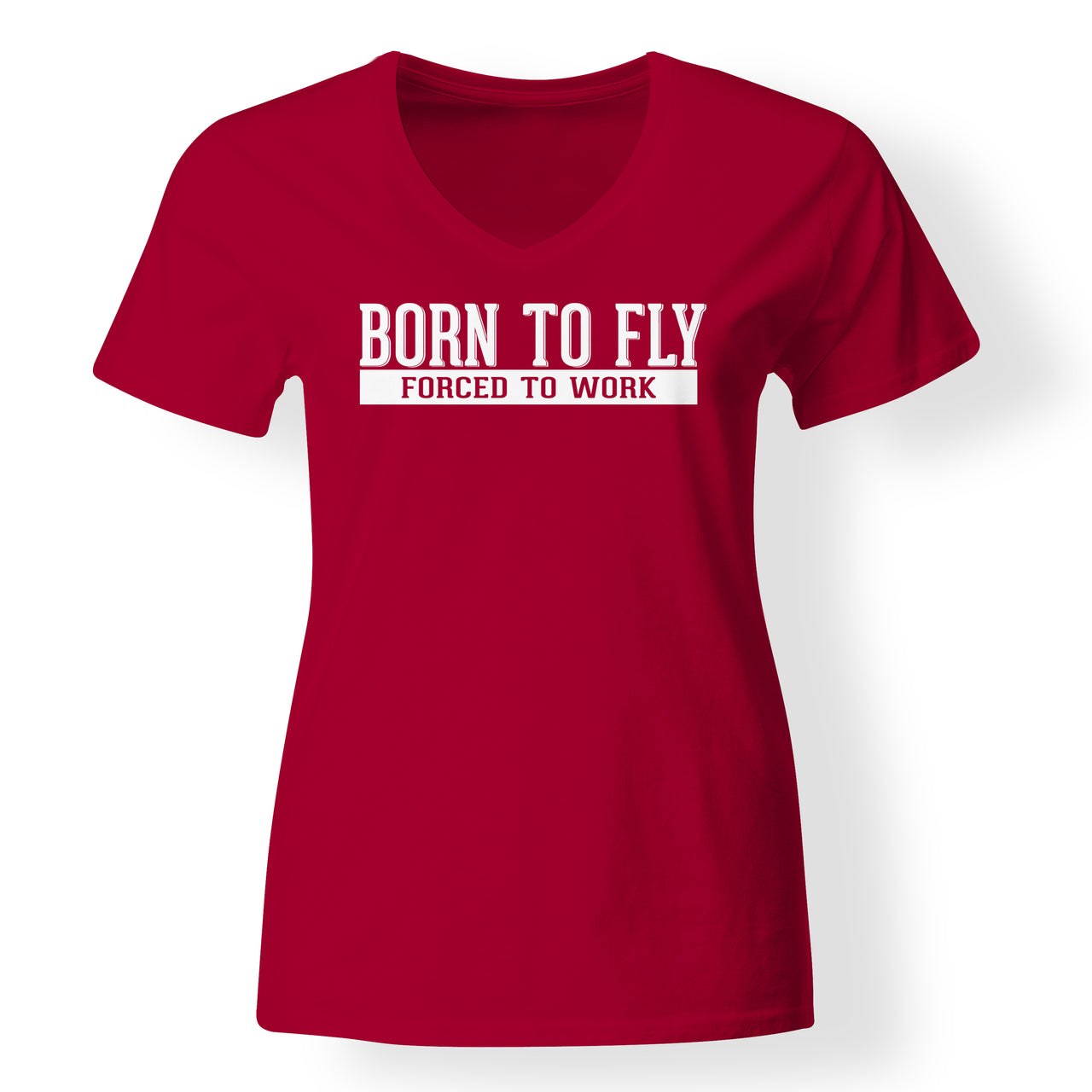 Born To Fly Forced To Work Designed V-Neck T-Shirts