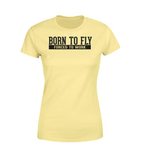 Thumbnail for Born To Fly Forced To Work Designed Women T-Shirts