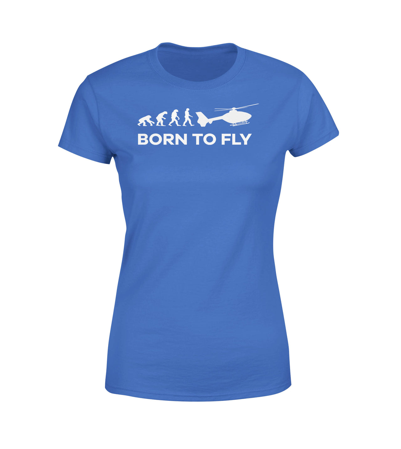 Born To Fly Helicopter Designed Women T-Shirts