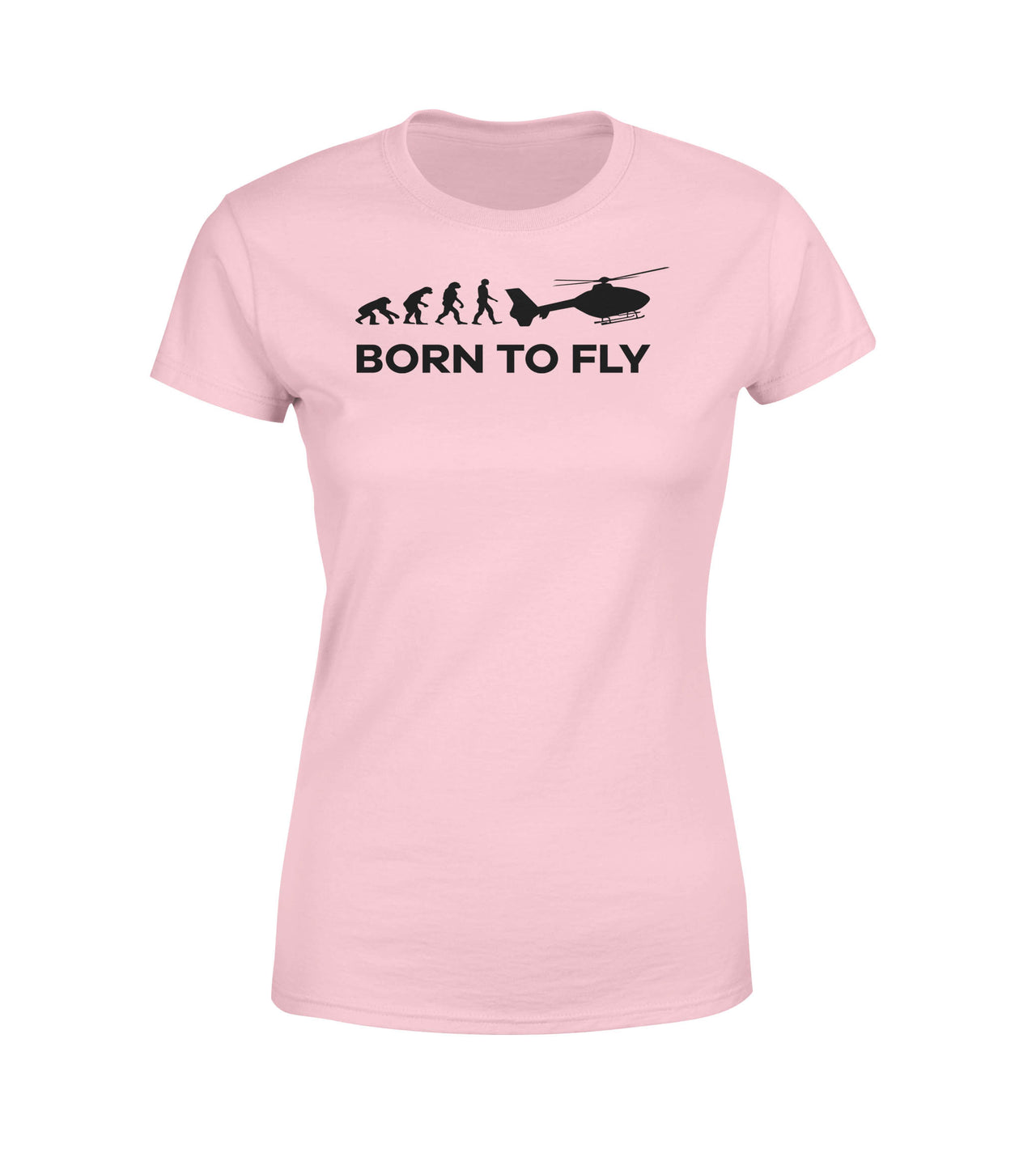 Born To Fly Helicopter Designed Women T-Shirts