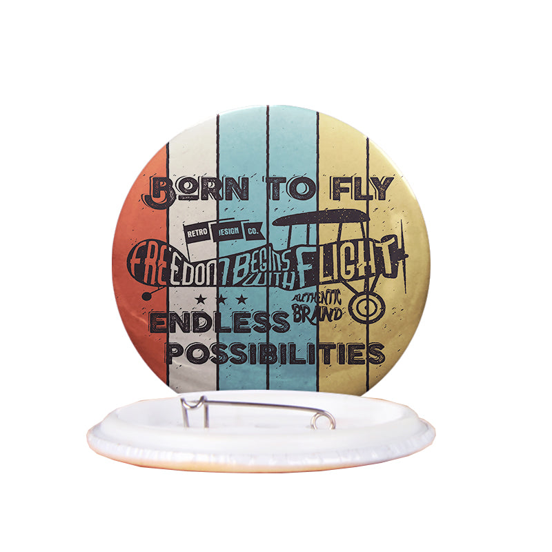 Colourful Born To Fly Designed Pins