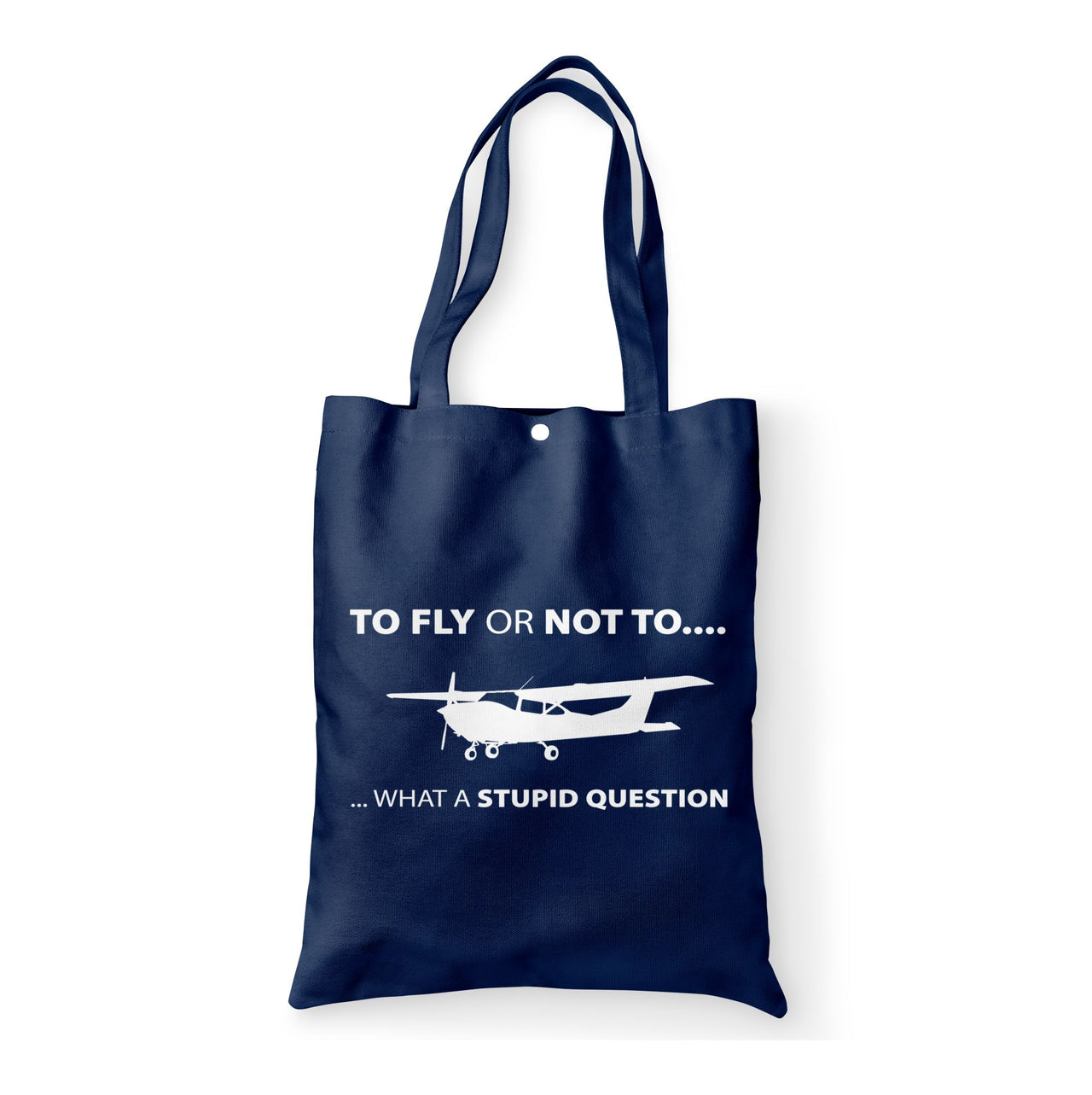 To Fly or Not To What a Stupid Question Designed Tote Bags