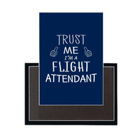 Thumbnail for Trust Me I'm a Flight Attendant Designed Magnets