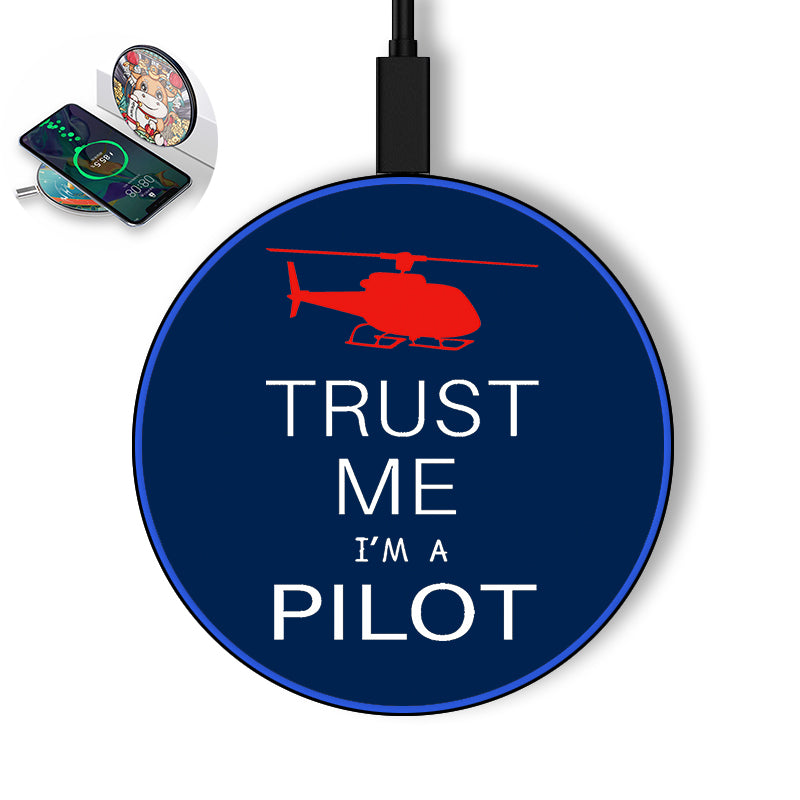 Trust Me I'm a Pilot (Helicopter) Designed Wireless Chargers
