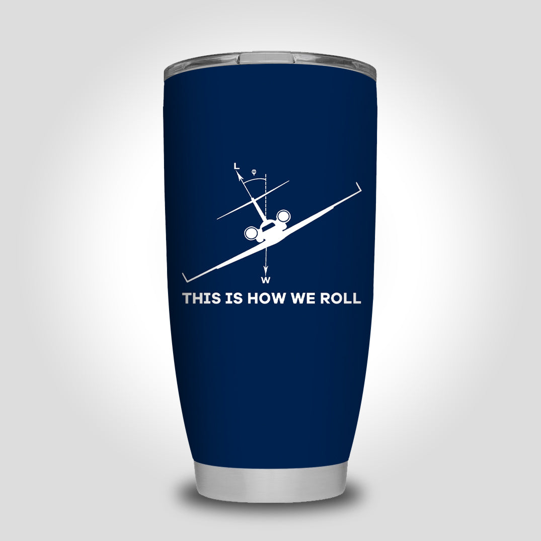 This is How We Roll Designed Tumbler Travel Mugs