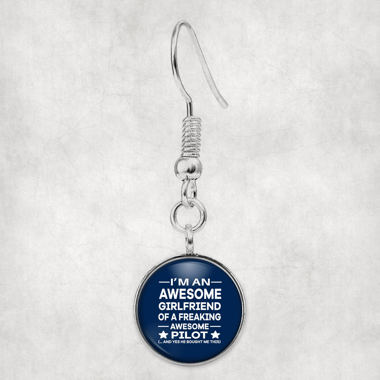 I am an Awesome Girlfriend Designed Earrings