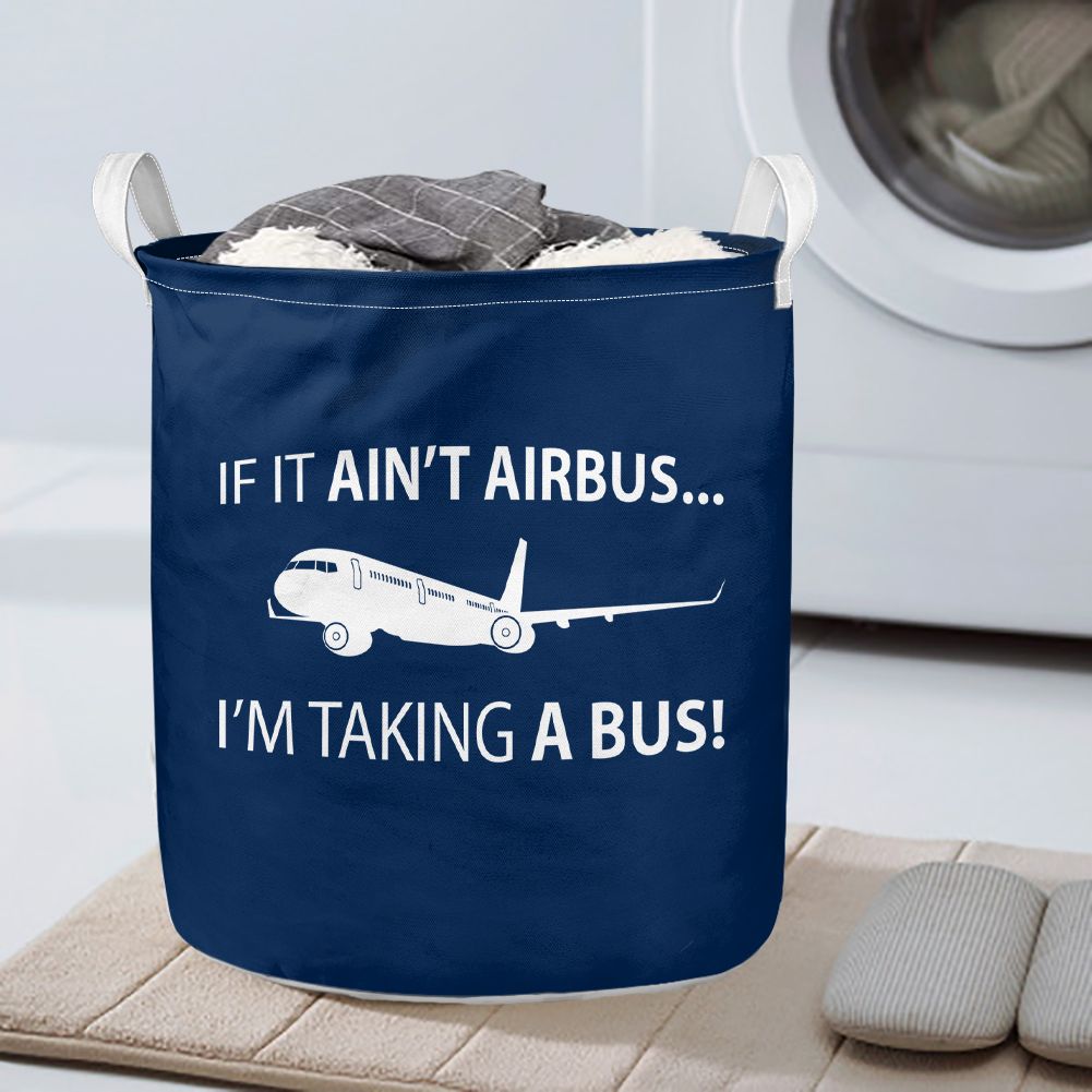 If It Ain't Airbus I'm Taking A Bus Designed Laundry Baskets