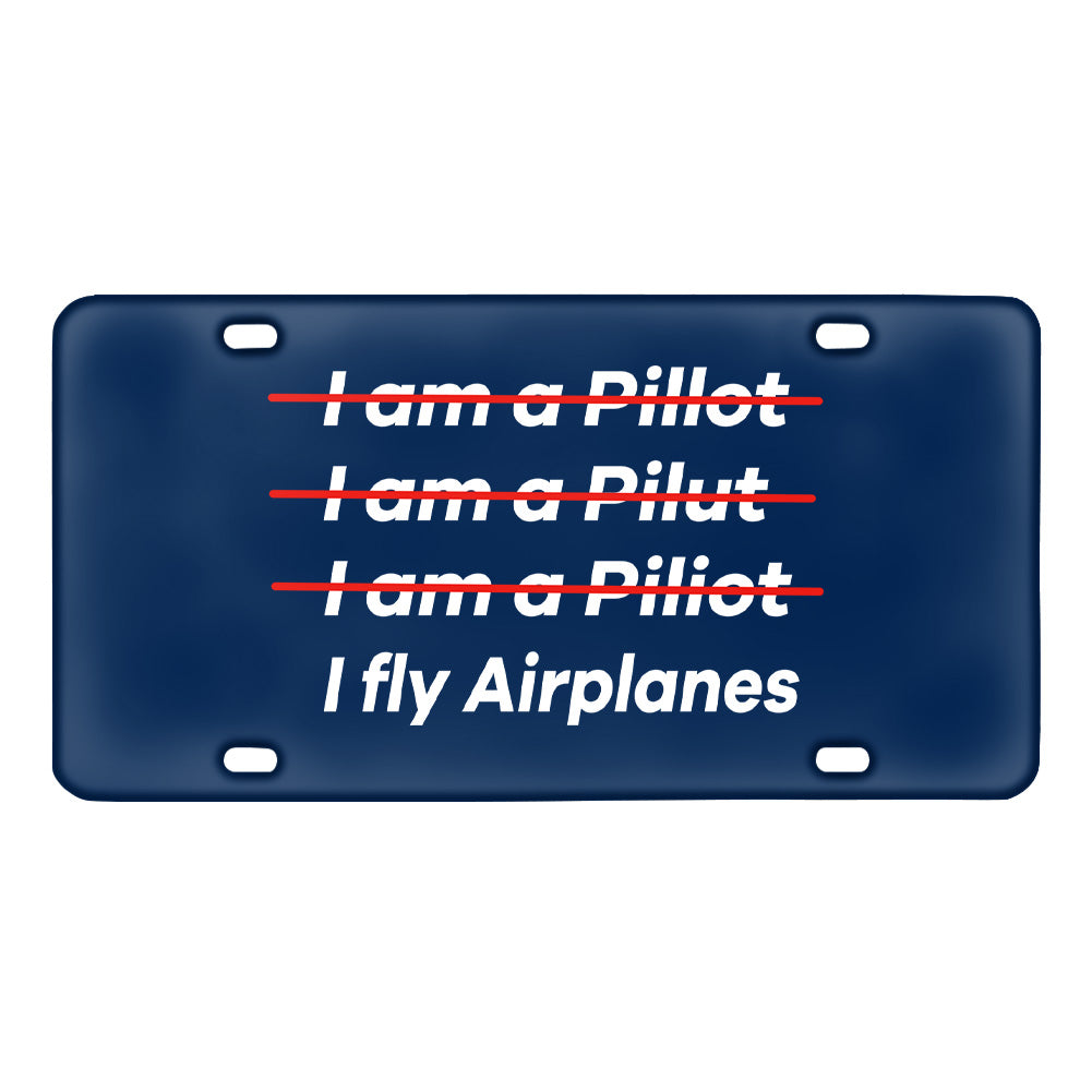 I Fly Airplanes Designed Metal (License) Plates
