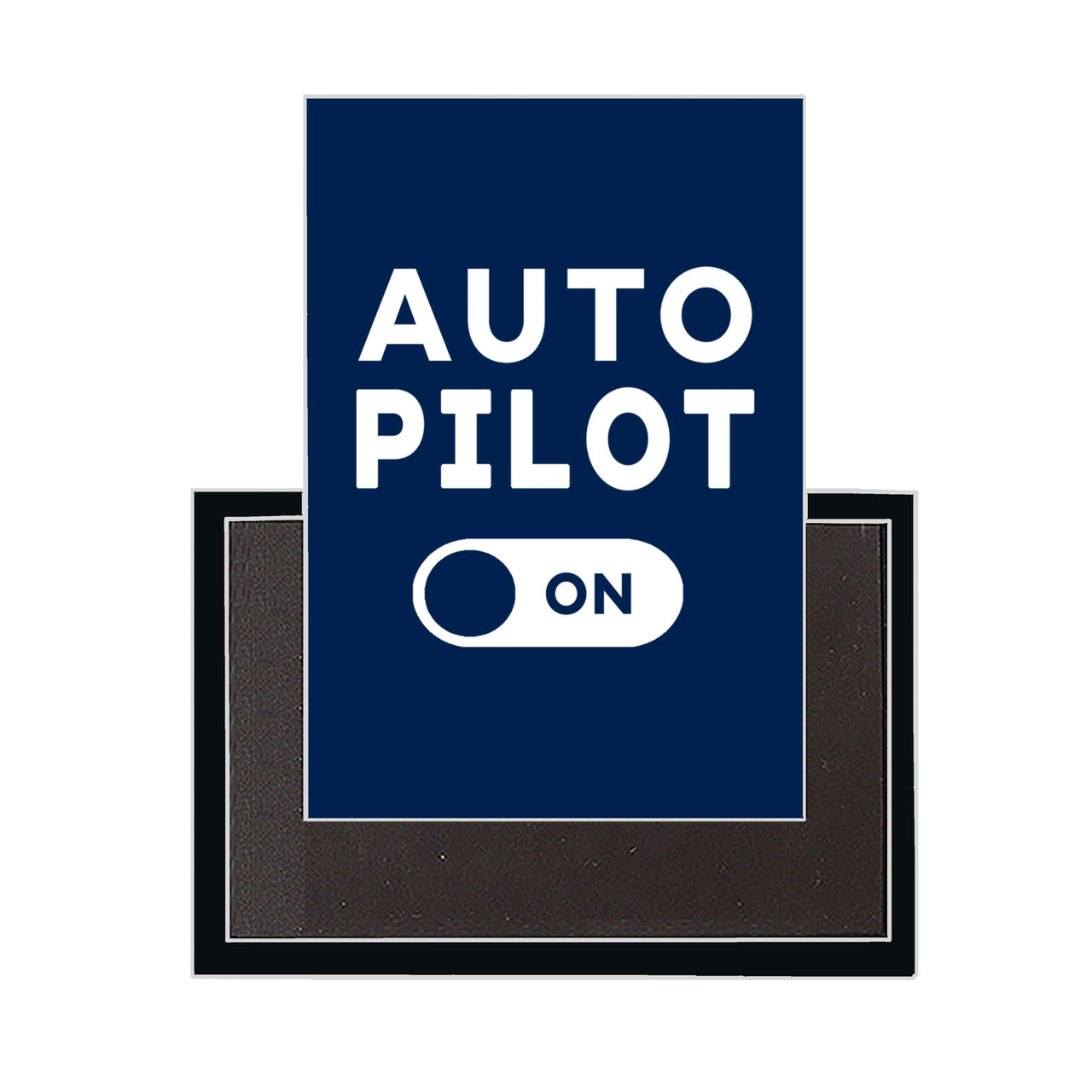 Auto Pilot ON Designed Magnets