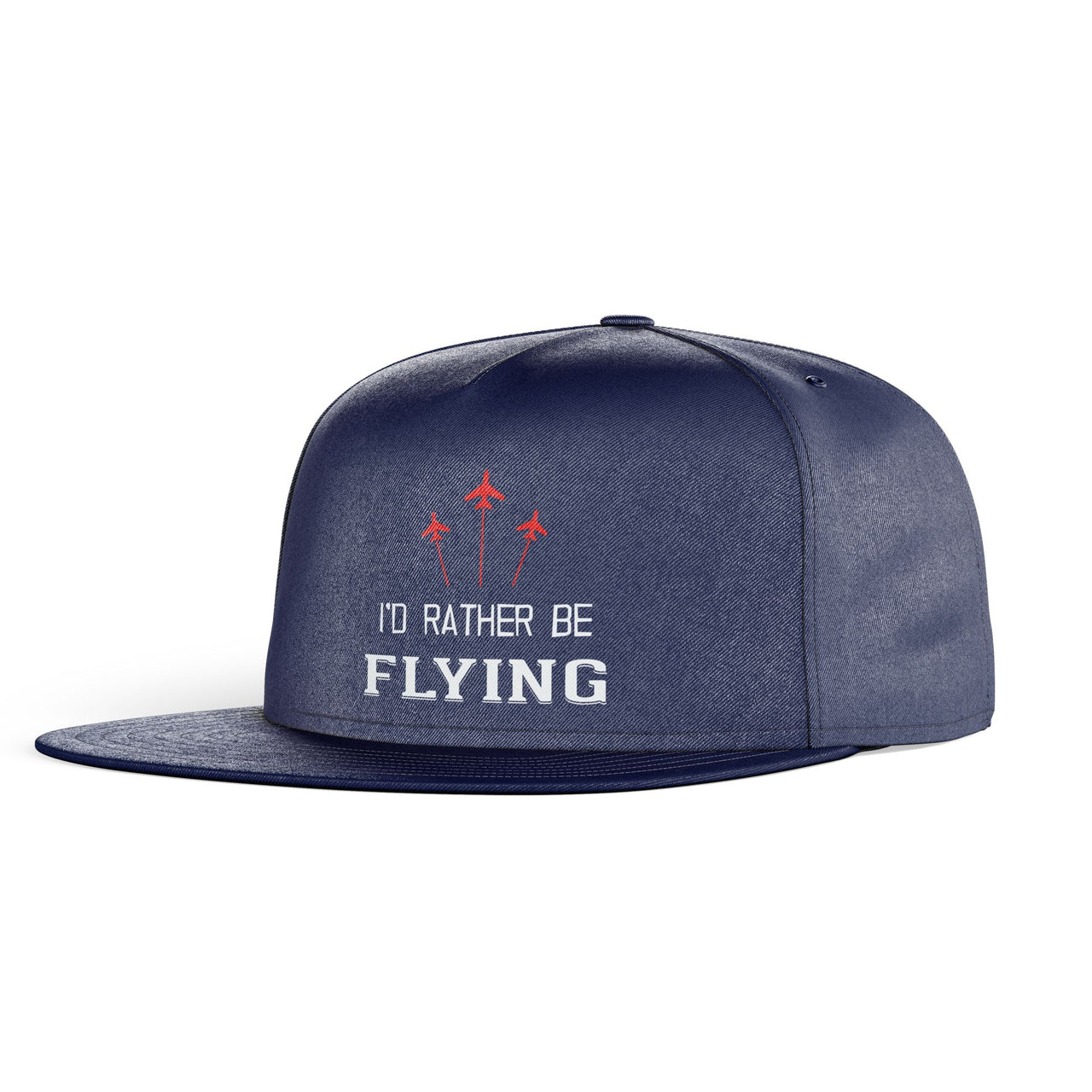 I'D Rather Be Flying Designed Snapback Caps & Hats