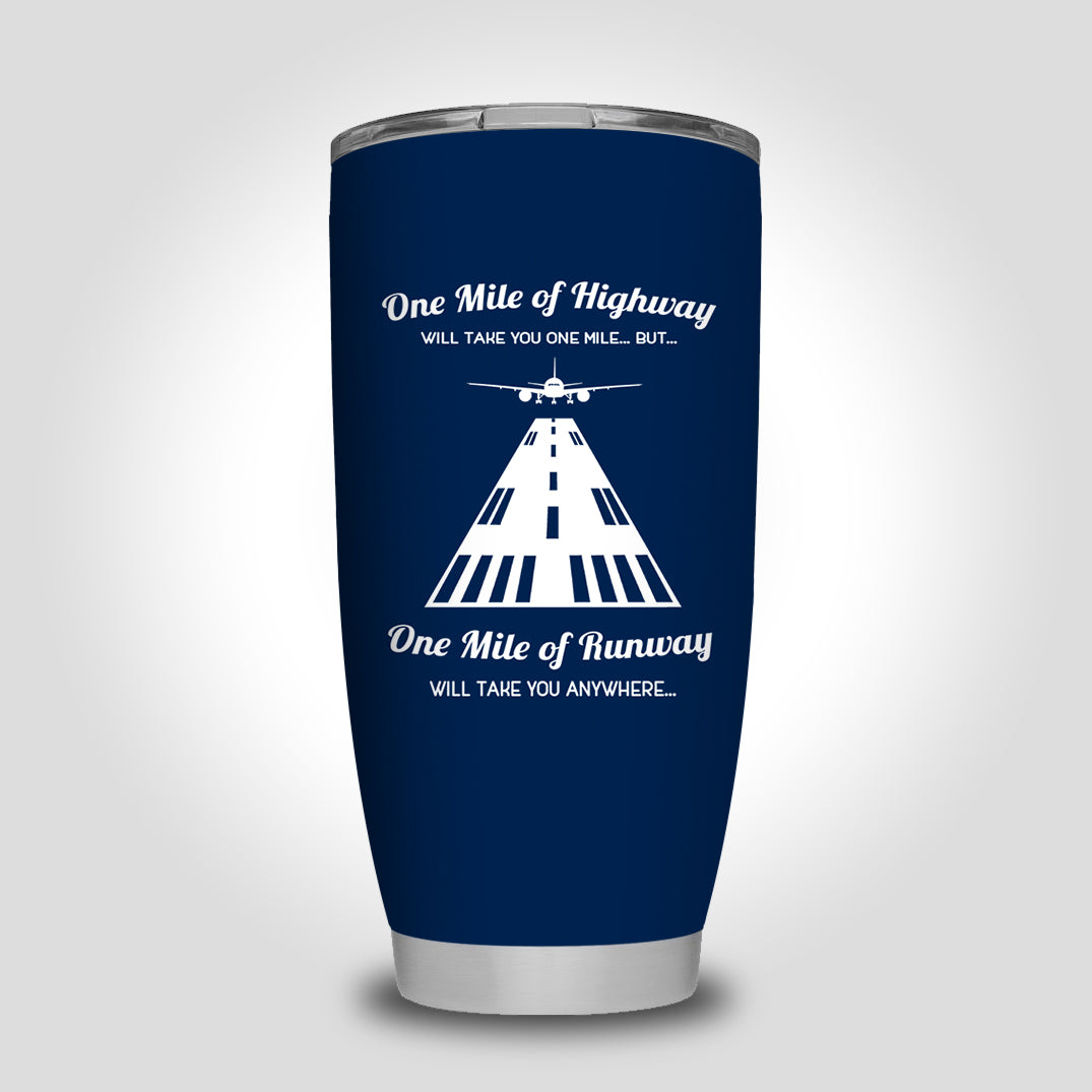 One Mile of Runway Will Take you Anywhere Designed Tumbler Travel Mugs