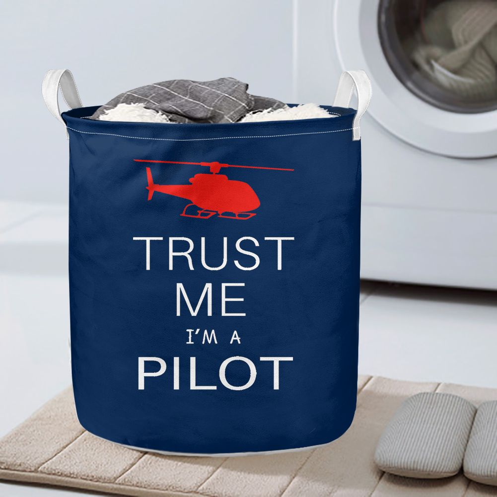 Trust Me I'm a Pilot (Helicopter) Designed Laundry Baskets
