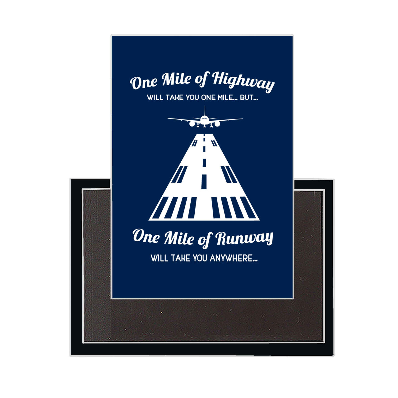 One Mile of Runway Will Take you Anywhere Designed Magnets