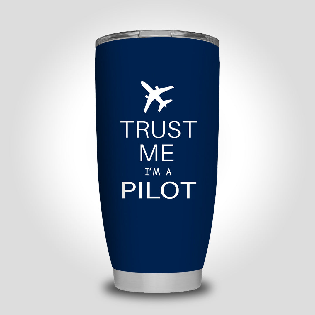 Trust Me I'm a Pilot 2 Designed Tumbler Travel Mugs
