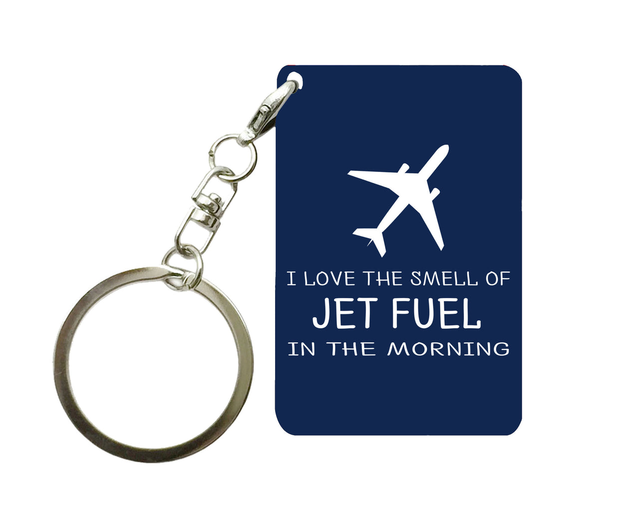 I Love The Smell Of Jet Fuel In The Morning Designed Key Chains