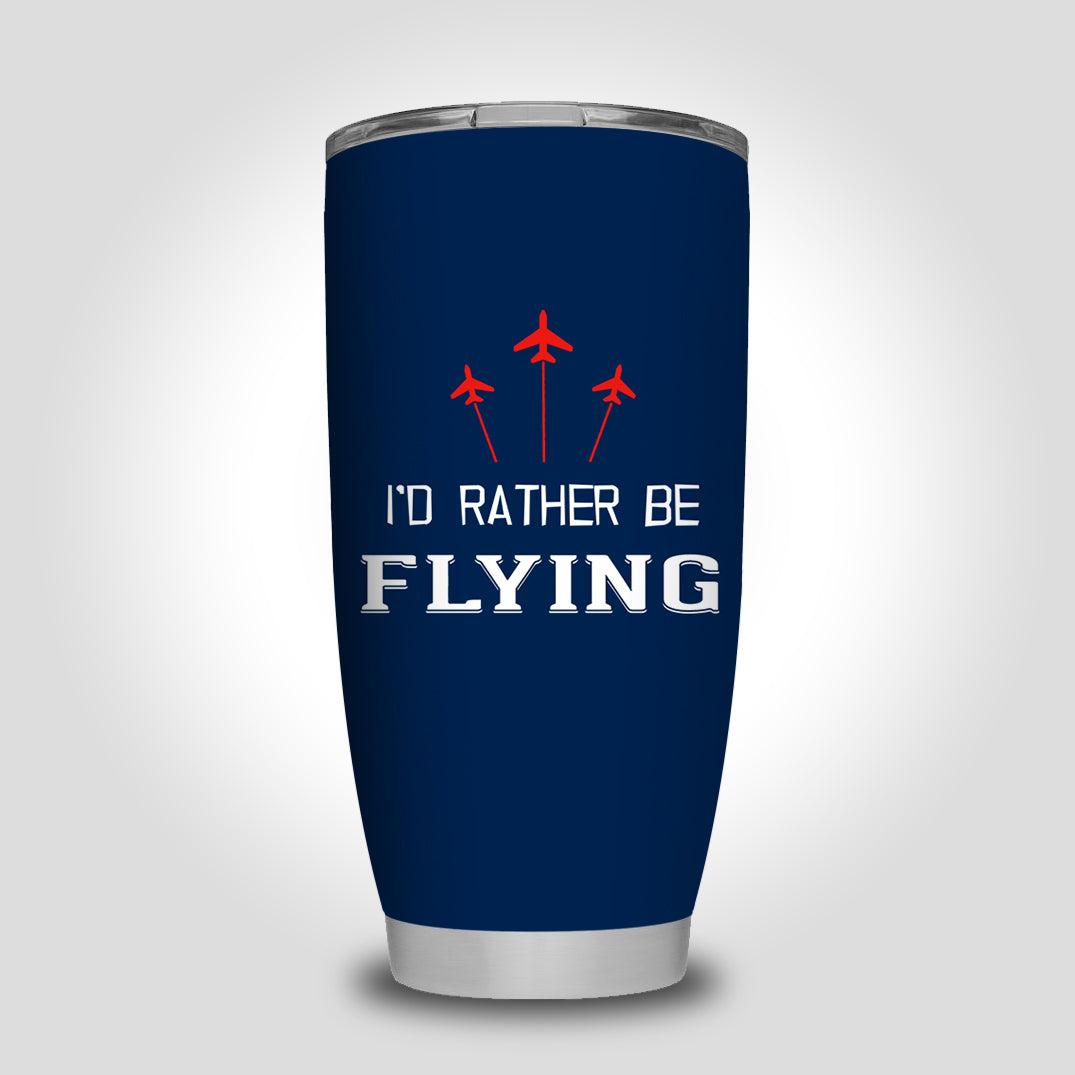 I'D Rather Be Flying Designed Tumbler Travel Mugs