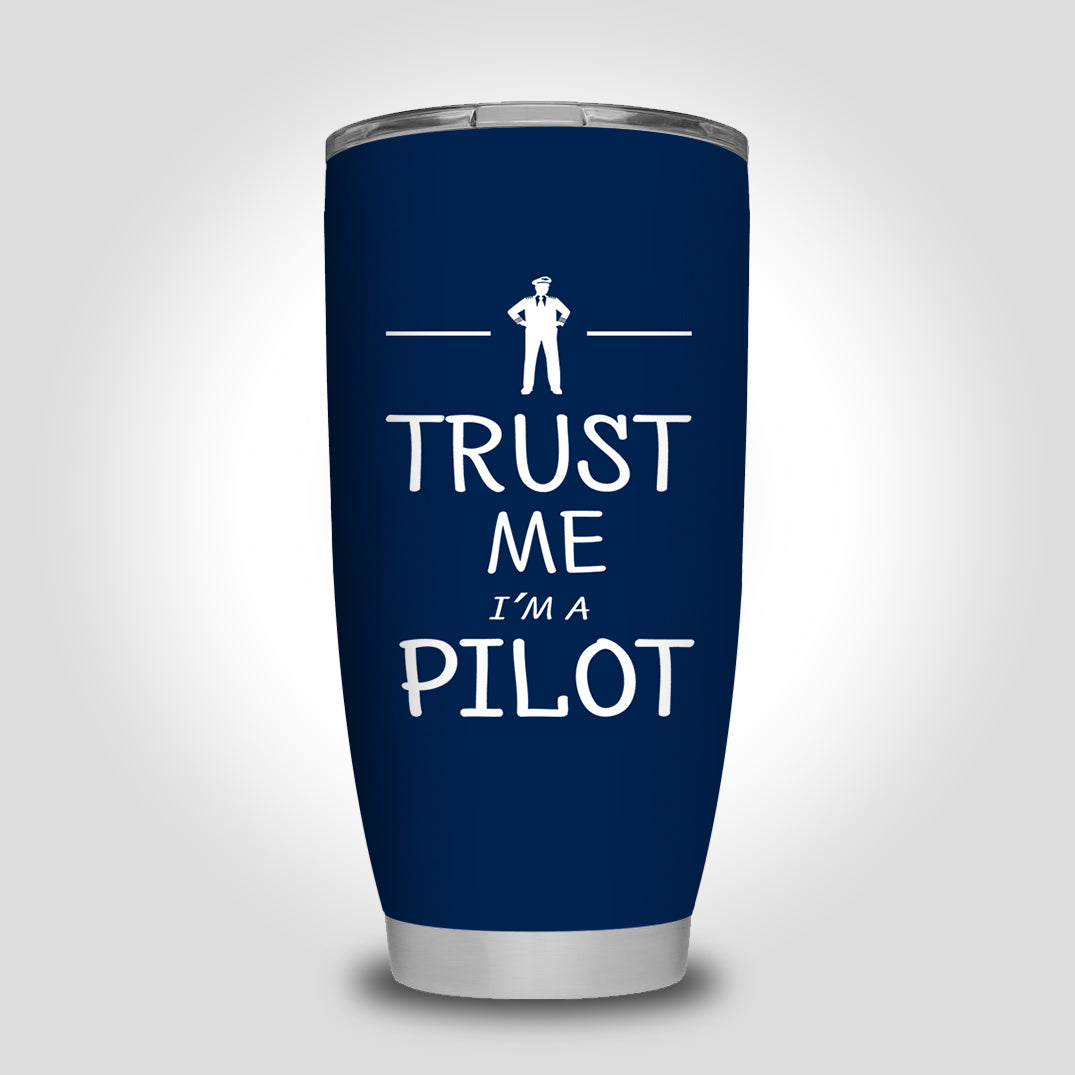 Trust Me I'm a Pilot Designed Tumbler Travel Mugs