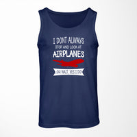 Thumbnail for I Don't Always Stop and Look at Airplanes Designed Tank Tops