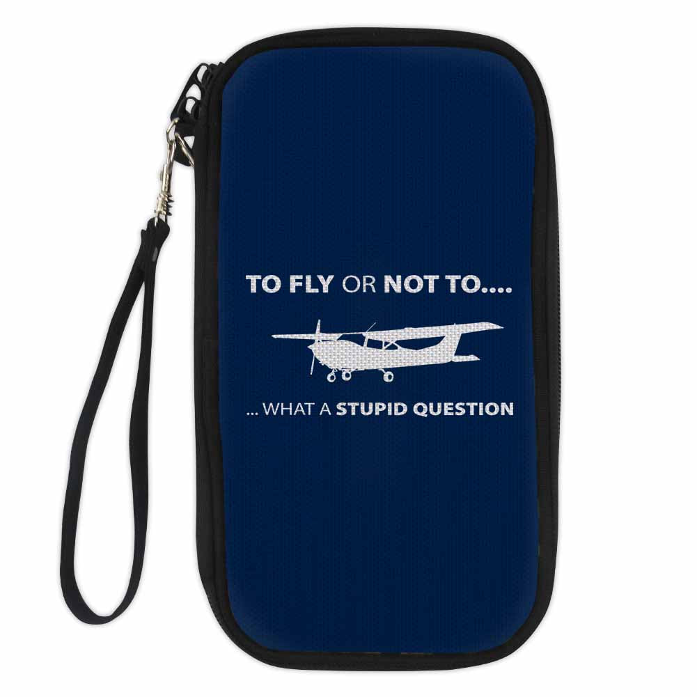 To Fly or Not To What a Stupid Question Designed Travel Cases & Wallets