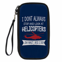 Thumbnail for I Don't Always Stop and Look at Helicopters Designed Travel Cases & Wallets