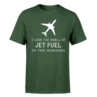 Thumbnail for I Love The Smell Of Jet Fuel In The Morning Designed T-Shirts
