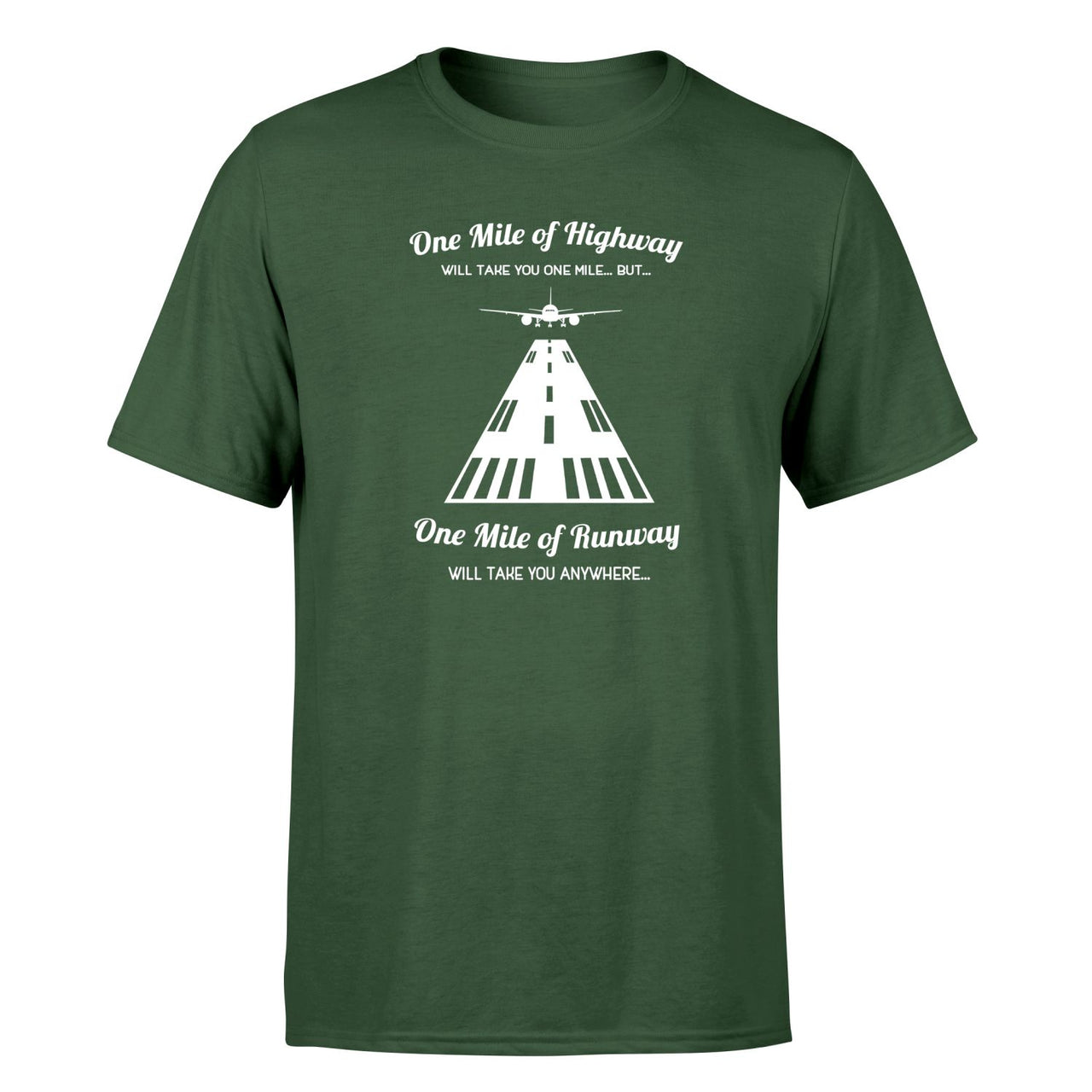 One Mile of Runway Will Take you Anywhere Designed T-Shirts